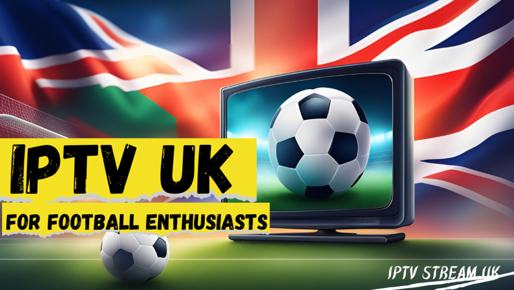 Best IPTV UK